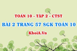Bài 2 trang 57 SGK Toán 10 tập 2 Chân trời sáng tạo